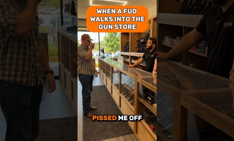 When a Fud walks into the gun store.