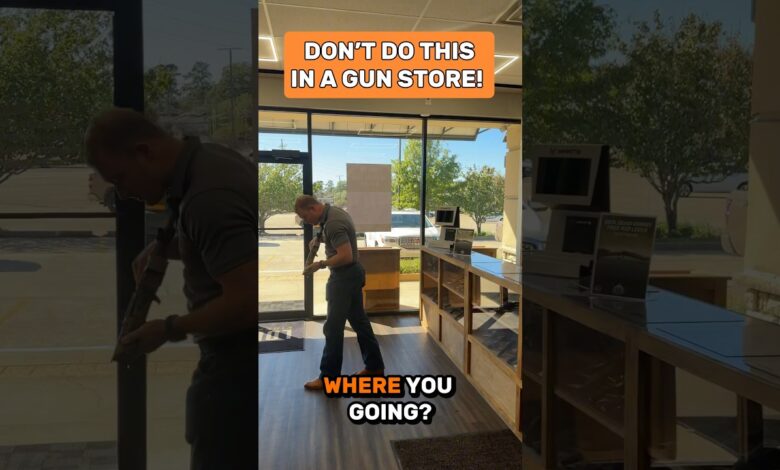 Don’t do this in a gun store!