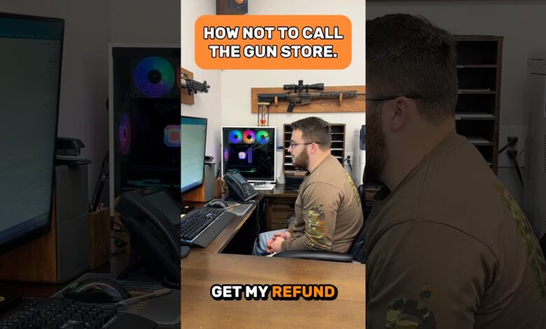 How NOT to call the gun store.