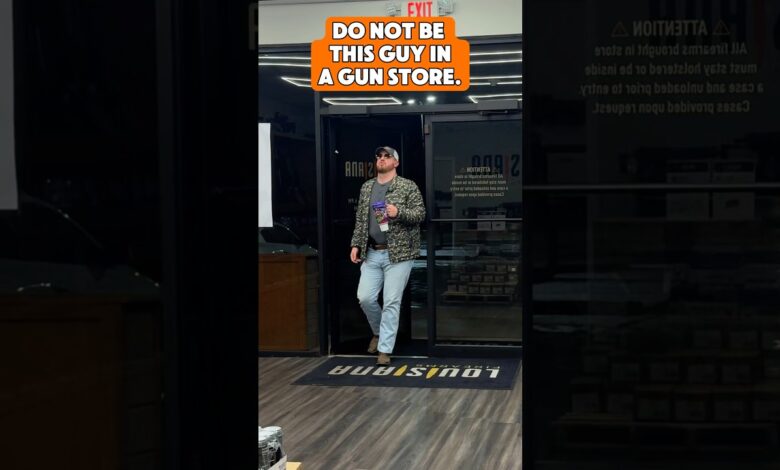 Do NOT be this guy in a gun store.