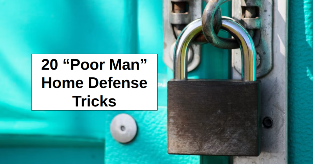 20 “Poor Man” Home Defense Tricks