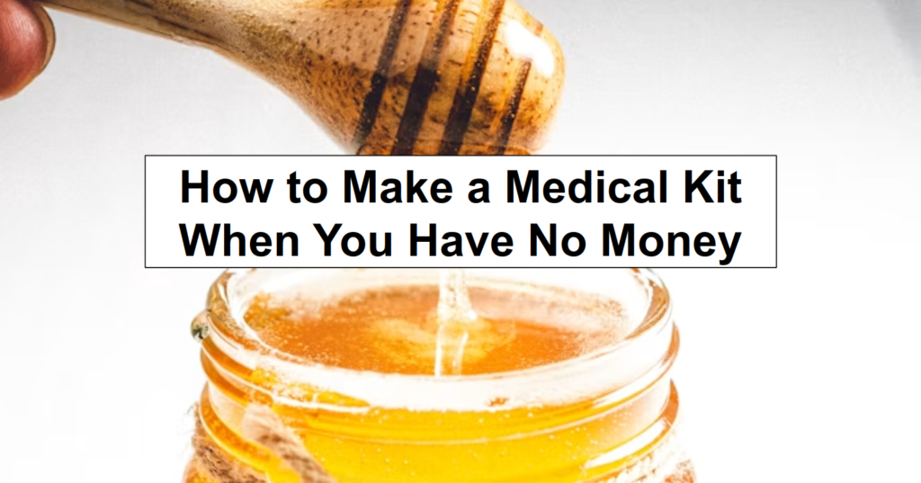 How to Make a Medical Kit When You Have No Money How to Make a Medical Kit When You Have No Money