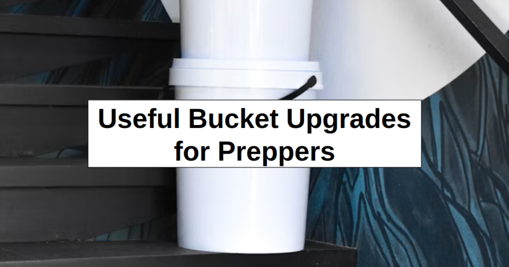 Useful Bucket Upgrades Useful Bucket Upgrades